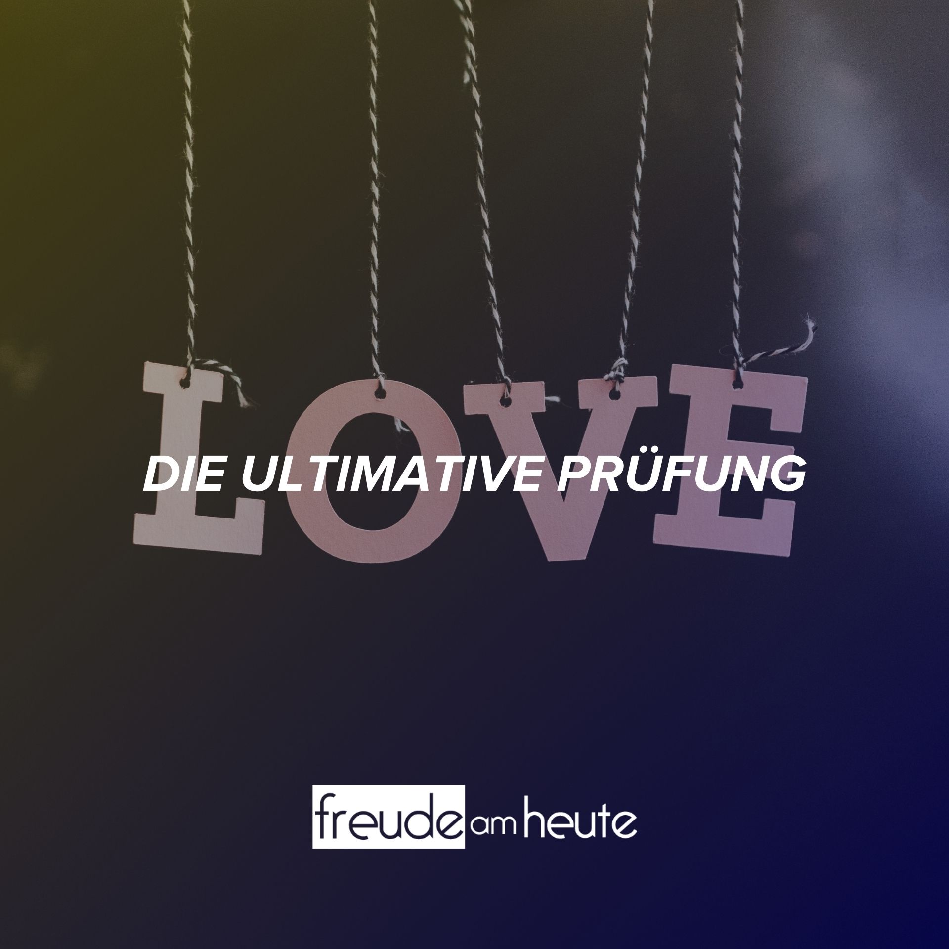 Die ultimative Prüfung deiner Jüngerschaft