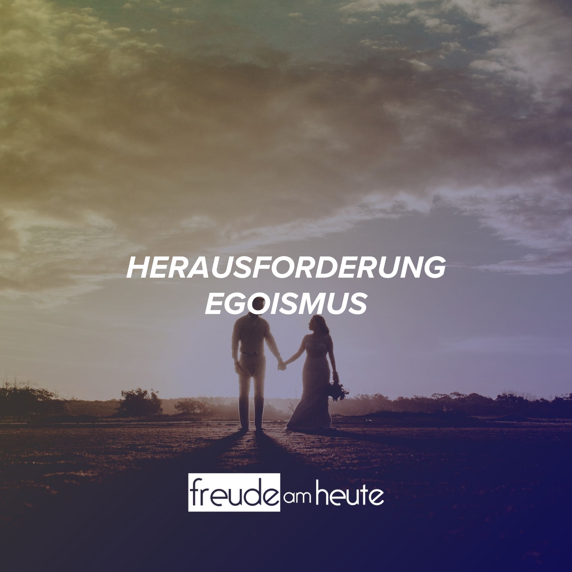 Uneigennützigkeit, das Geheimnis einer glücklichen Ehe Uneigennützigkeit, das Geheimnis einer glücklichen Ehe